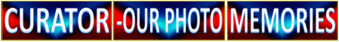 CURATOR - OUR PHOTO MEMORIES
